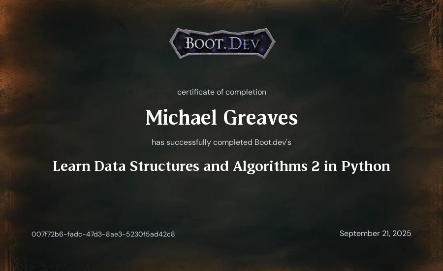 Michael Greaves's Boot.dev Learn Data Structures and Algorithms 2 in Python certificate