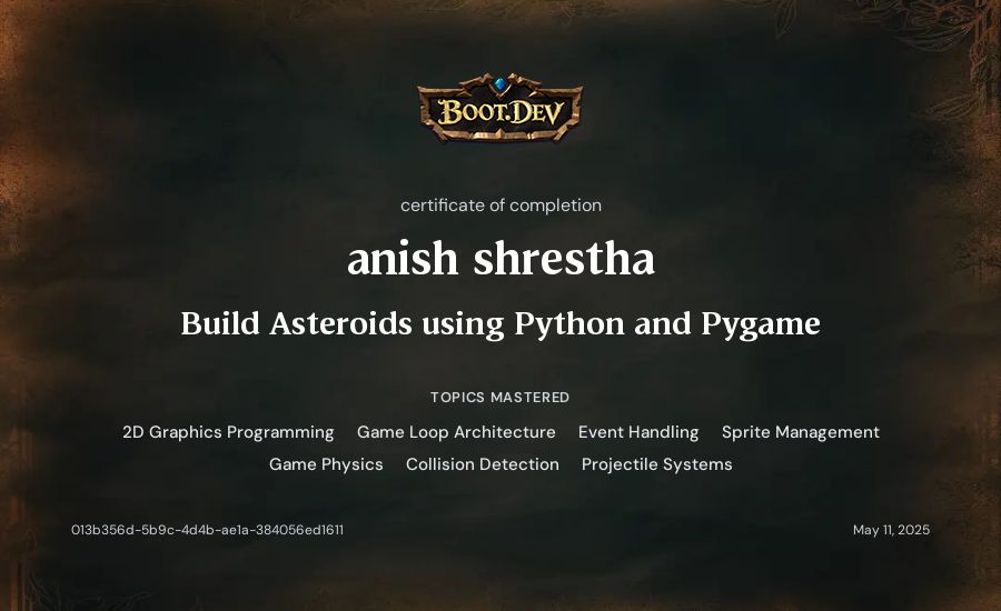 anish shrestha's Boot.dev Build Asteroids using Python and Pygame certificate