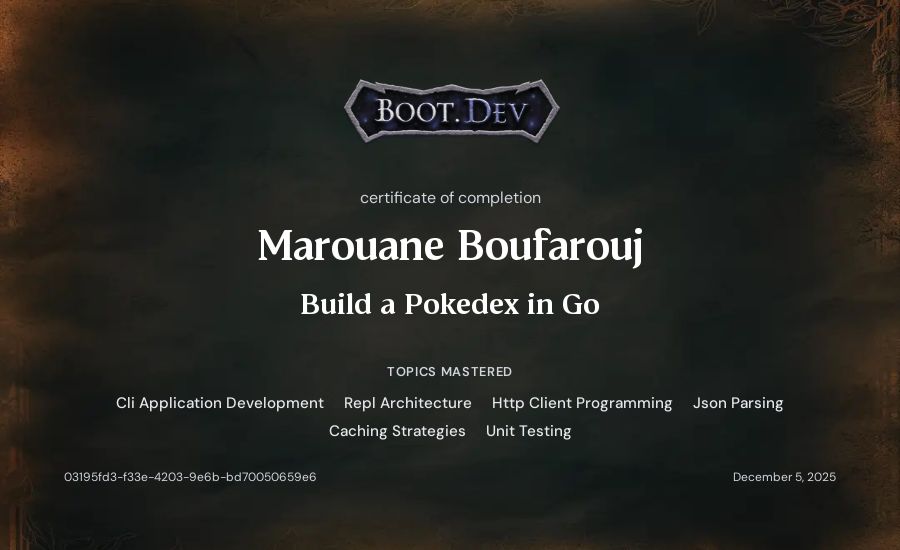 Marouane Boufarouj's Boot.dev Build a Pokedex in Go certificate