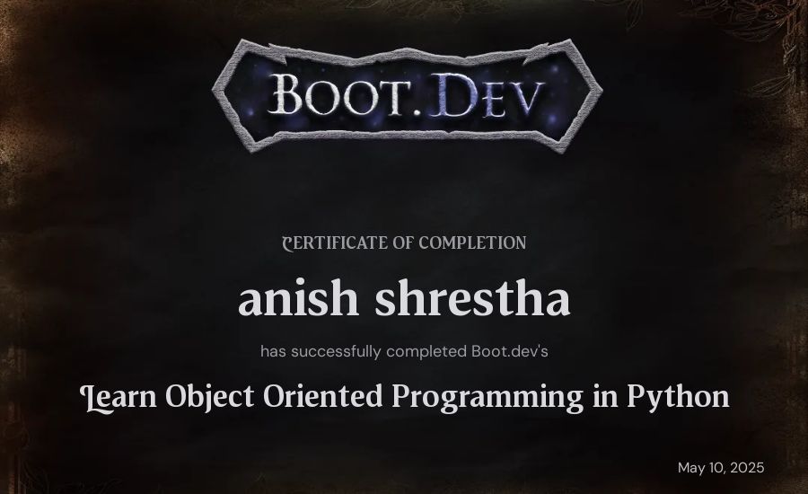 anish shrestha's Boot.dev Learn Object Oriented Programming in Python certificate