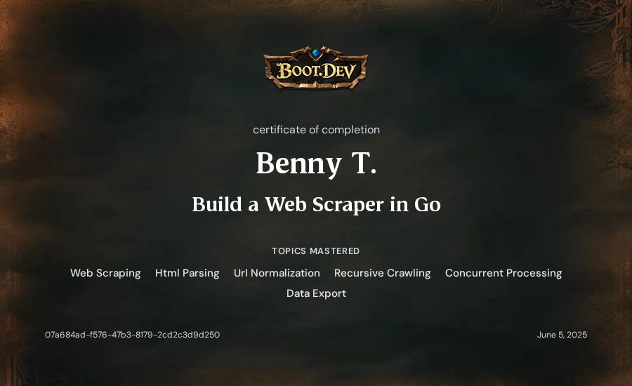 Benny T.'s Boot.dev Build a Web Scraper in Go certificate