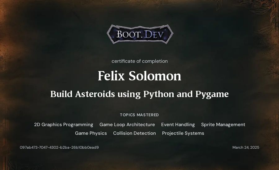 Felix Solomon's Boot.dev Build Asteroids using Python and Pygame certificate