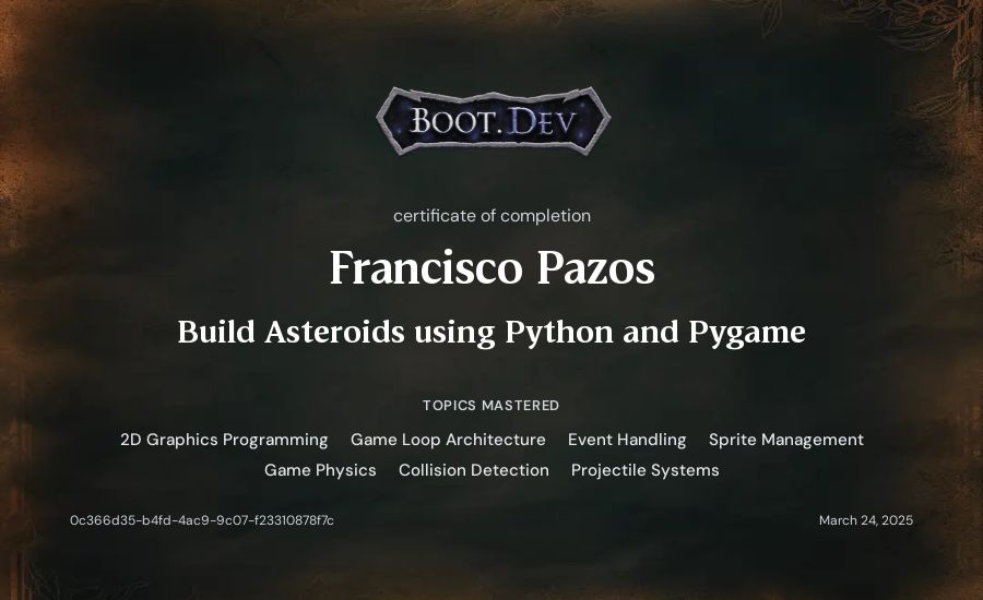 Francisco Pazos's Boot.dev Build Asteroids using Python and Pygame certificate