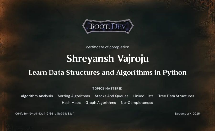 Shreyansh Vajroju's Boot.dev Learn Data Structures and Algorithms in Python certificate