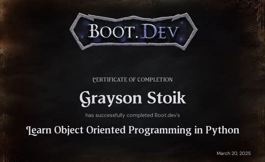 Grayson Stoik's Boot.dev Learn Object Oriented Programming in Python certificate