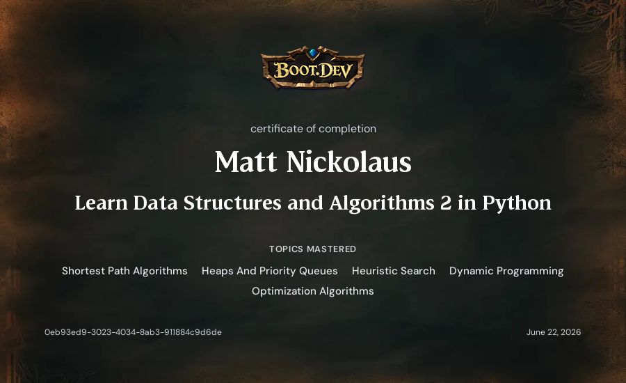 Matt Nickolaus's Boot.dev Learn Data Structures and Algorithms 2 in Python certificate