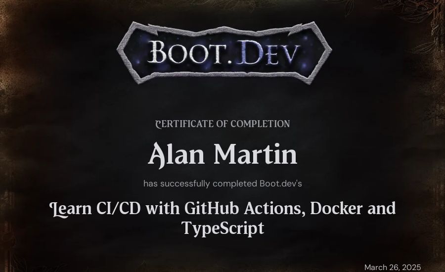 Alan Martin's Boot.dev Learn CI/CD with GitHub Actions, Docker and TypeScript certificate