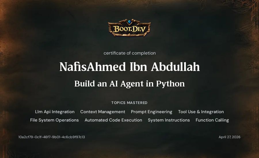 NafisAhmed Ibn Abdullah's Boot.dev Build an AI Agent in Python certificate