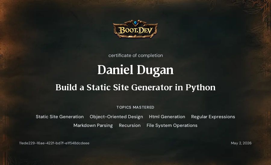 Daniel Dugan's Boot.dev Build a Static Site Generator in Python certificate