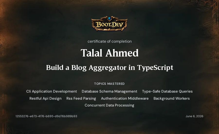 Talal Ahmed's Boot.dev Build a Blog Aggregator in TypeScript certificate