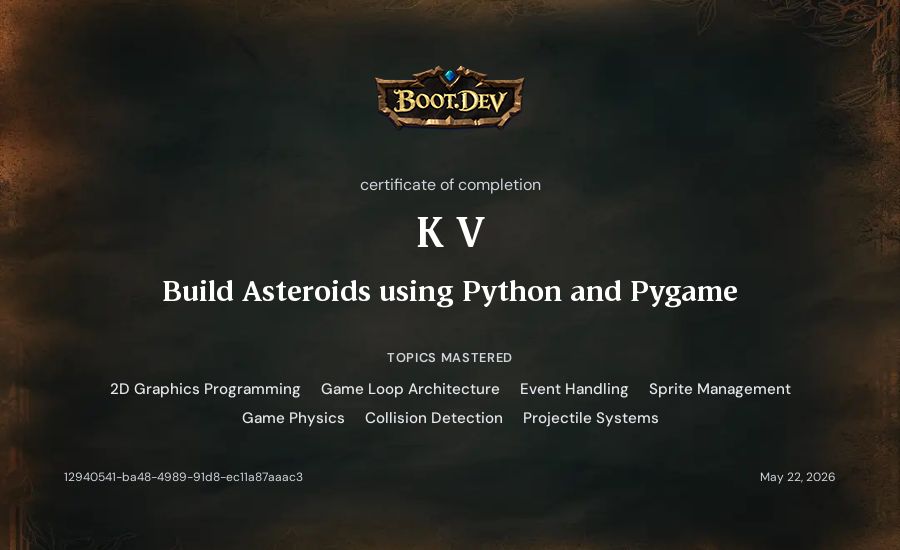 K V's Boot.dev Build Asteroids using Python and Pygame certificate