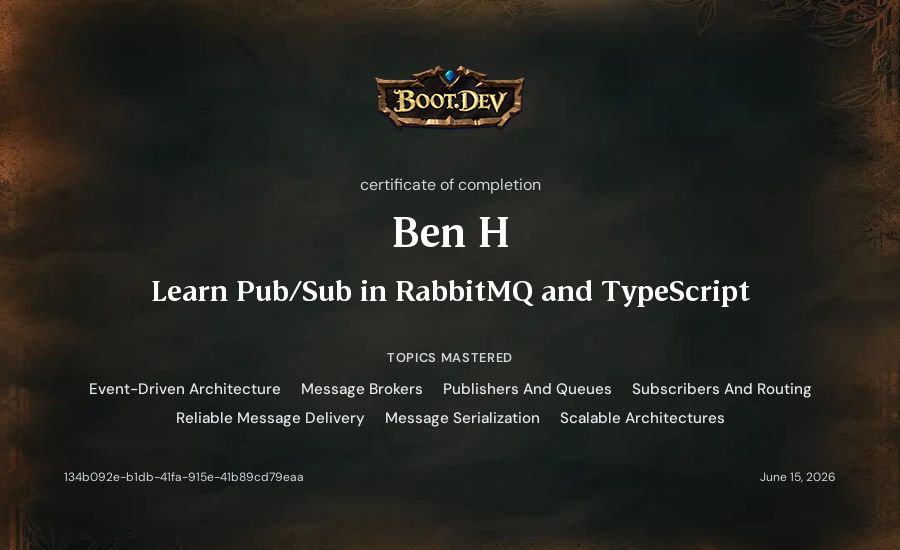 Ben H's Boot.dev Learn Pub/Sub in RabbitMQ and TypeScript certificate