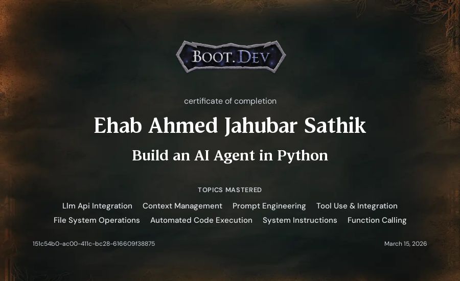 Ehab Ahmed Jahubar Sathik's Boot.dev Build an AI Agent in Python certificate