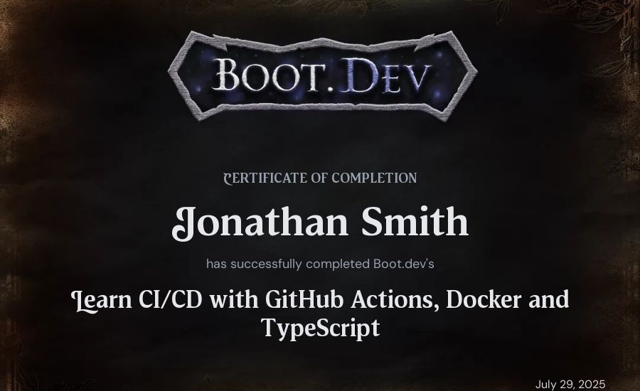 Jonathan Smith's Boot.dev Learn CI/CD with GitHub Actions, Docker and TypeScript certificate