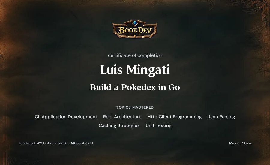 Luis Mingati's Boot.dev Build a Pokedex in Go certificate