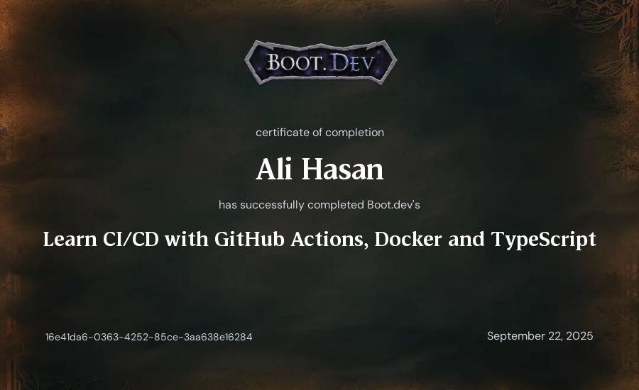 Ali Hasan's Boot.dev Learn CI/CD with GitHub Actions, Docker and TypeScript certificate