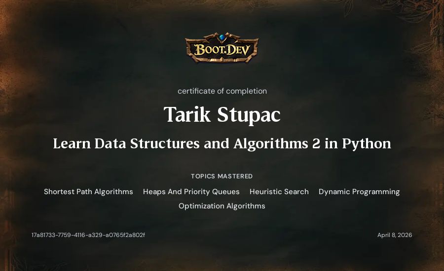 Tarik Stupac's Boot.dev Learn Data Structures and Algorithms 2 in Python certificate