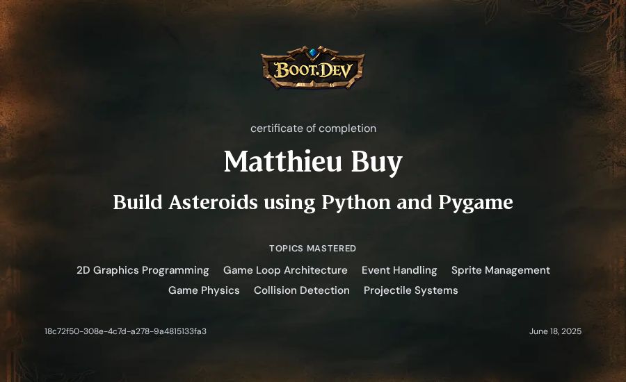 Matthieu Buy's Boot.dev Build Asteroids using Python and Pygame certificate
