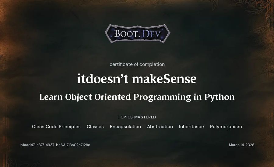itdoesn't makeSense's Boot.dev Learn Object Oriented Programming in Python certificate