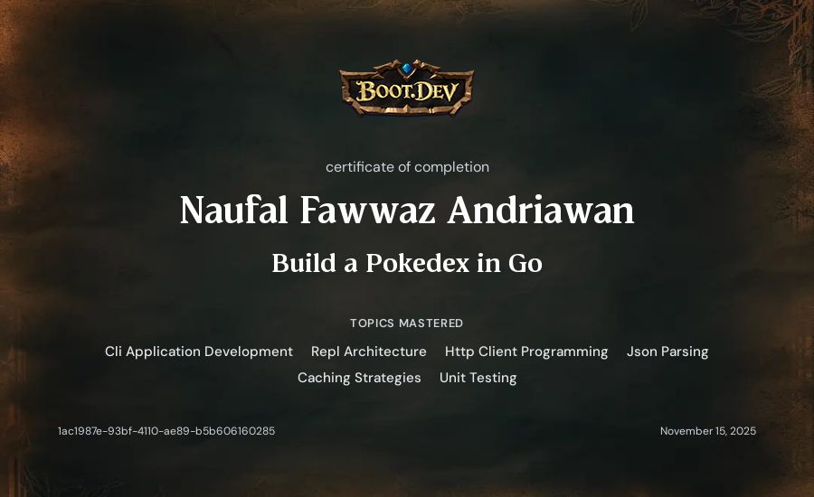 Naufal Fawwaz Andriawan's Boot.dev Build a Pokedex in Go certificate