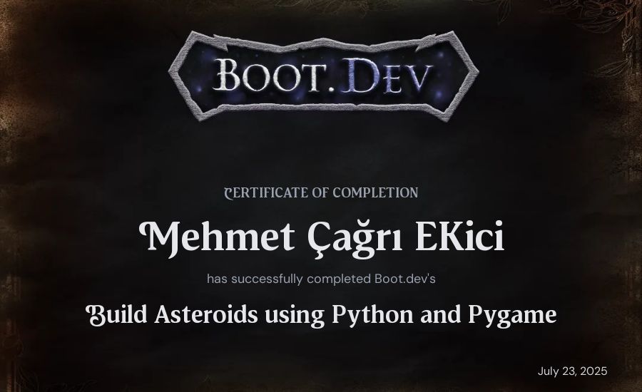 Mehmet Çağrı Ekici's Boot.dev Build Asteroids using Python and Pygame certificate