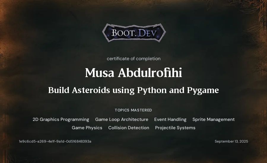 Musa Abdulrofihi's Boot.dev Build Asteroids using Python and Pygame certificate
