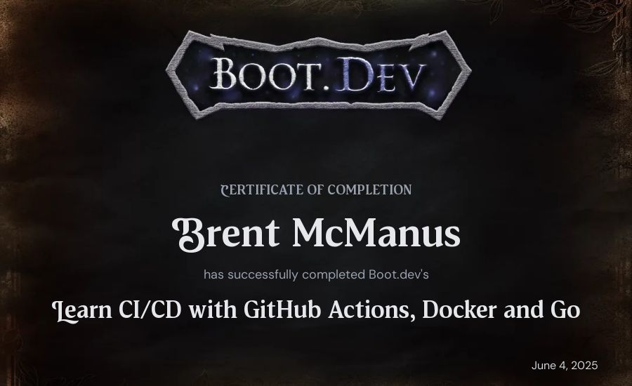 Brent McManus's Boot.dev Learn CI/CD with GitHub Actions, Docker and Go certificate