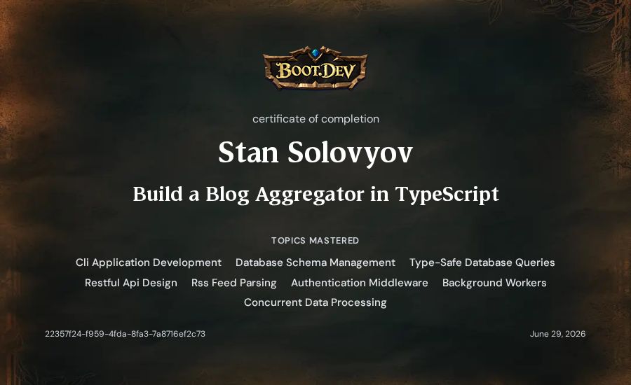 Stan Solovyov's Boot.dev Build a Blog Aggregator in TypeScript certificate