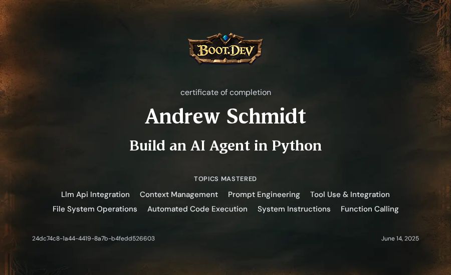 Andrew Schmidt's Boot.dev Build an AI Agent in Python certificate