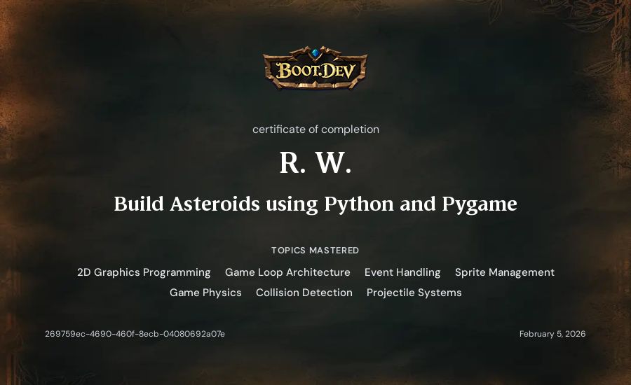 R. W.'s Boot.dev Build Asteroids using Python and Pygame certificate