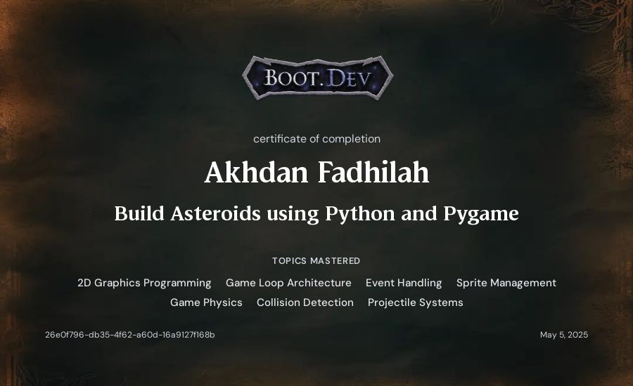Akhdan Fadhilah's Boot.dev Build Asteroids using Python and Pygame certificate