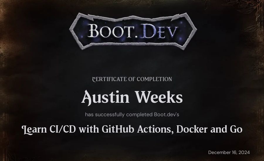 Austin Weeks's Boot.dev Learn CI/CD with GitHub Actions, Docker and Go certificate