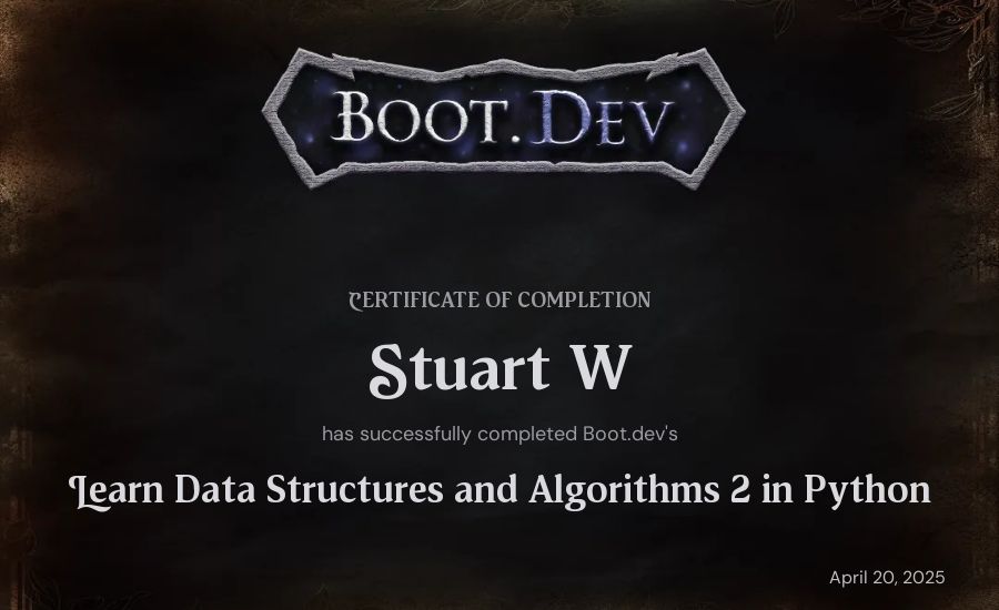 Stuart W's Boot.dev Learn Data Structures and Algorithms 2 in Python certificate