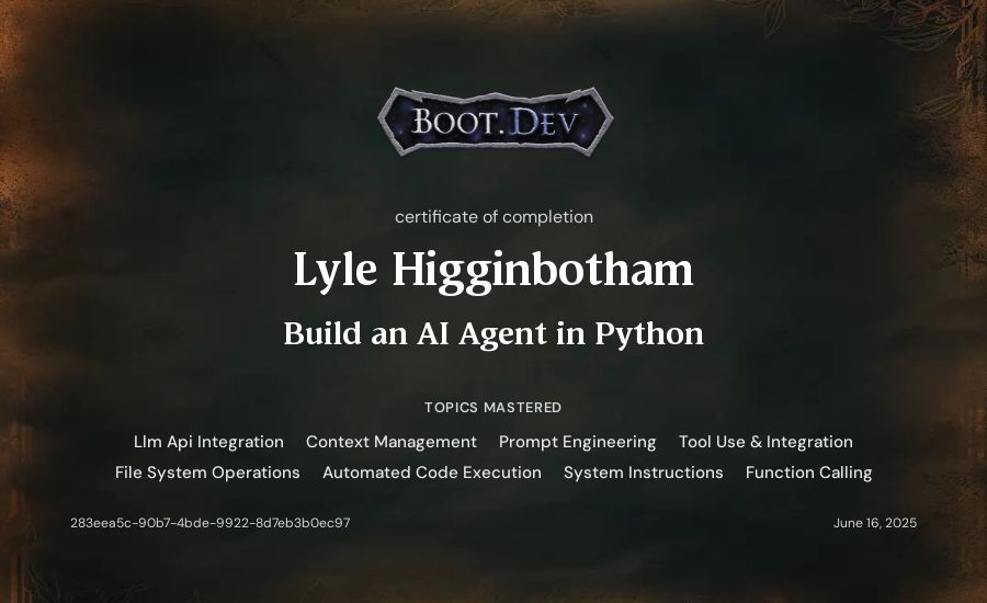 Lyle Higginbotham's Boot.dev Build an AI Agent in Python certificate