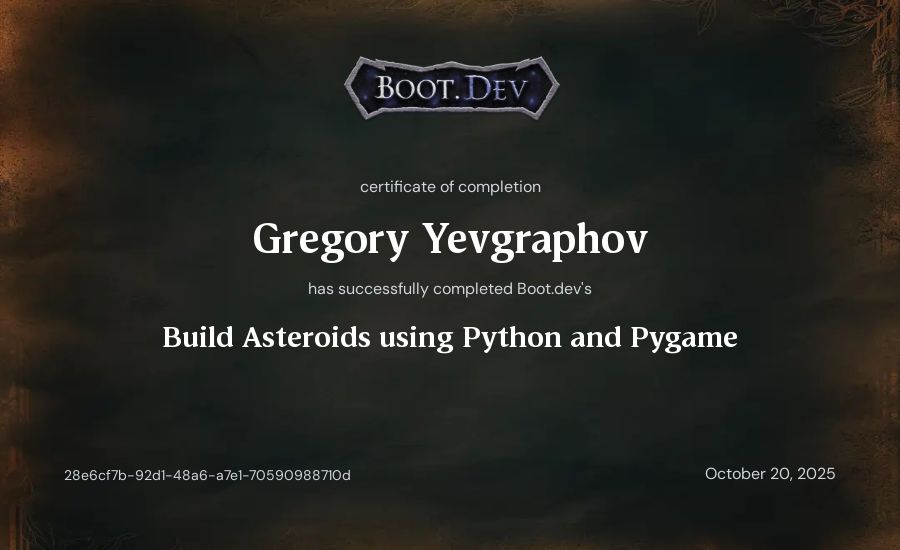 Gregory Yevgraphov's Boot.dev Build Asteroids using Python and Pygame certificate