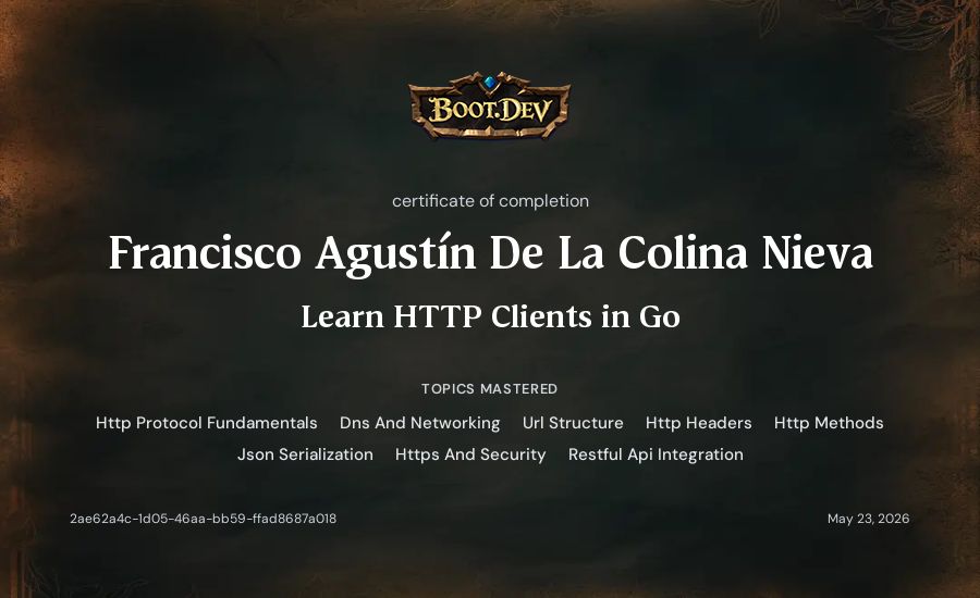 Francisco Agustín De La Colina Nieva's Boot.dev Learn HTTP Clients in Go certificate