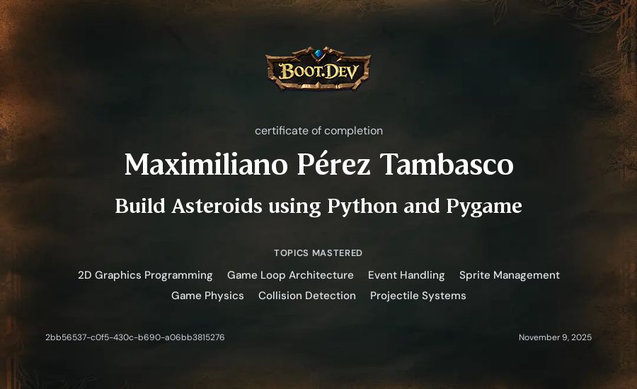 Maximiliano Pérez Tambasco's Boot.dev Build Asteroids using Python and Pygame certificate