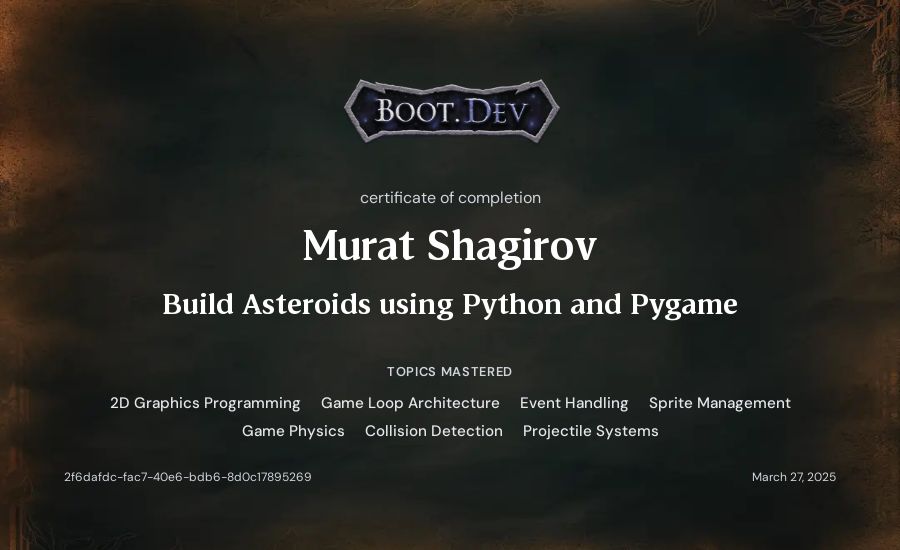 Murat Shagirov's Boot.dev Build Asteroids using Python and Pygame certificate
