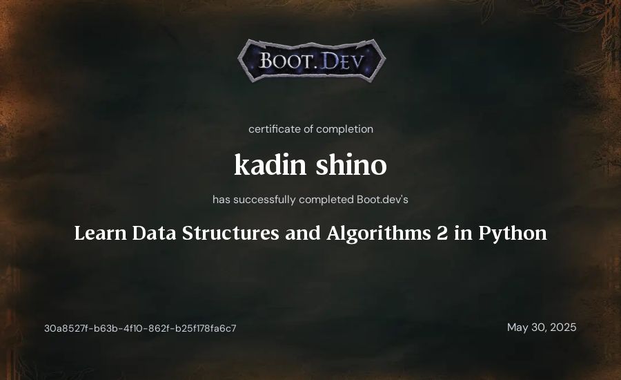 kadin shino's Boot.dev Learn Data Structures and Algorithms 2 in Python certificate