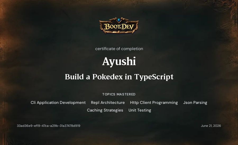 Ayushi's Boot.dev Build a Pokedex in TypeScript certificate