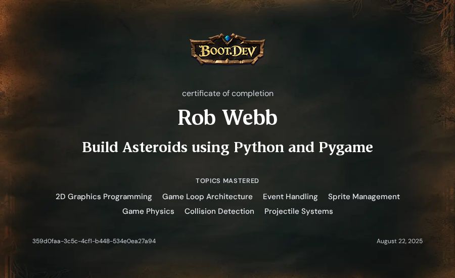 Rob Webb's Boot.dev Build Asteroids using Python and Pygame certificate