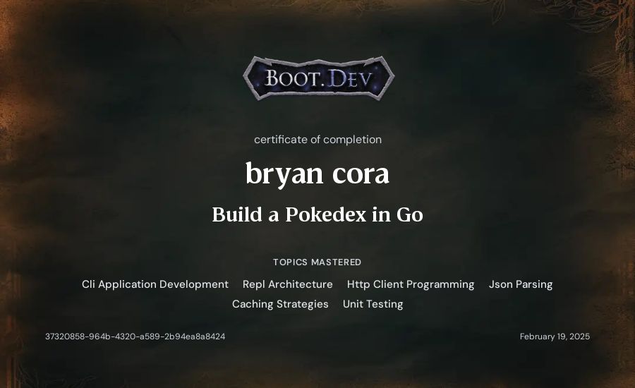 bryan cora's Boot.dev Build a Pokedex in Go certificate