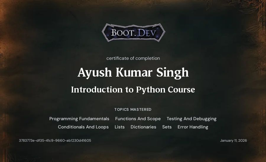 Ayush Kumar Singh's Boot.dev Introduction to Python Course certificate