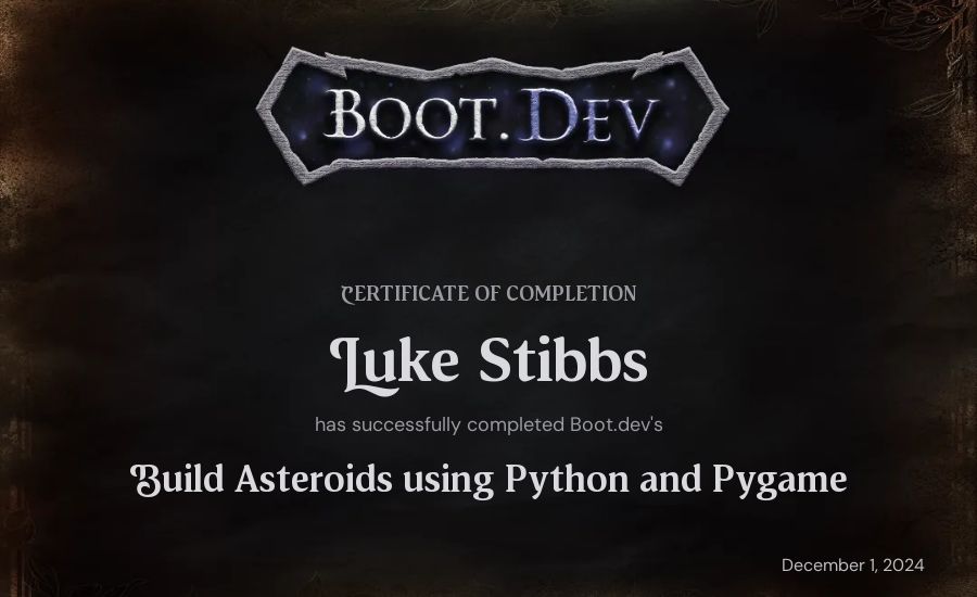 Luke Stibbs's Boot.dev Build Asteroids using Python and Pygame certificate