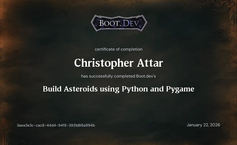 Christopher Attar's Boot.dev Build Asteroids using Python and Pygame certificate