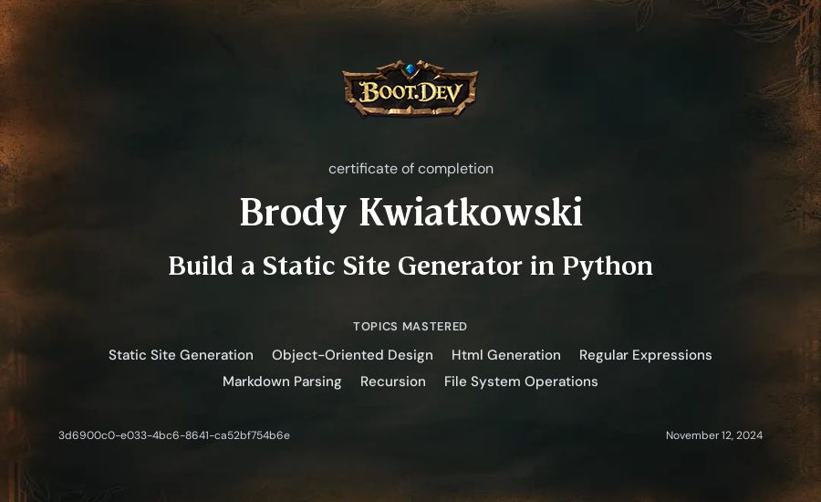 Brody Kwiatkowski's Boot.dev Build a Static Site Generator in Python certificate