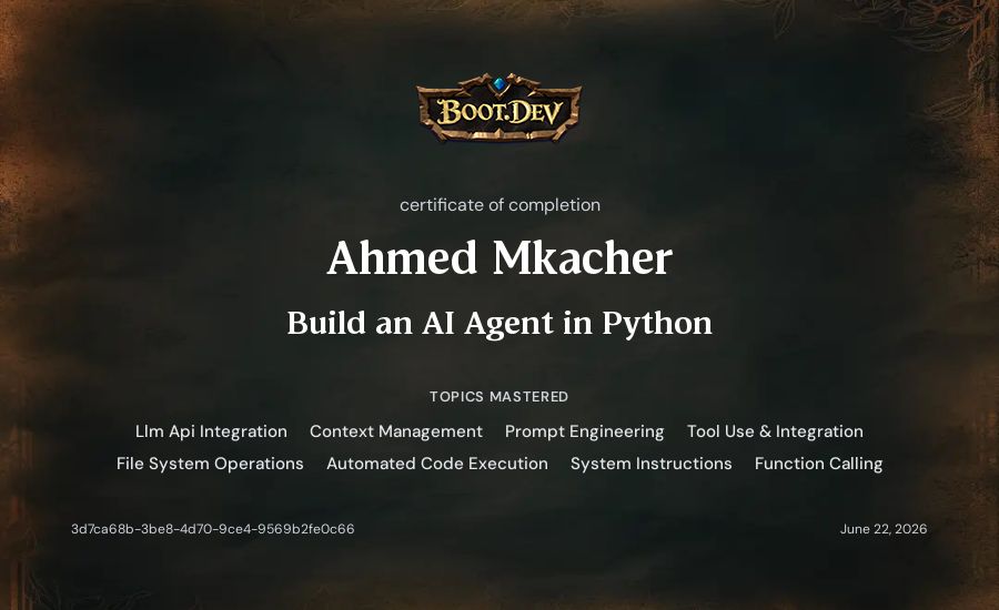 Ahmed Mkacher's Boot.dev Build an AI Agent in Python certificate