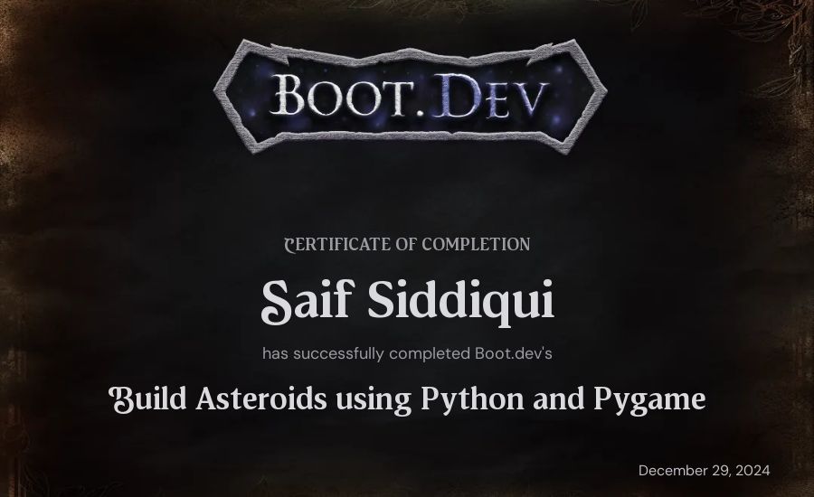 Saif Siddiqui's Boot.dev Build Asteroids using Python and Pygame certificate