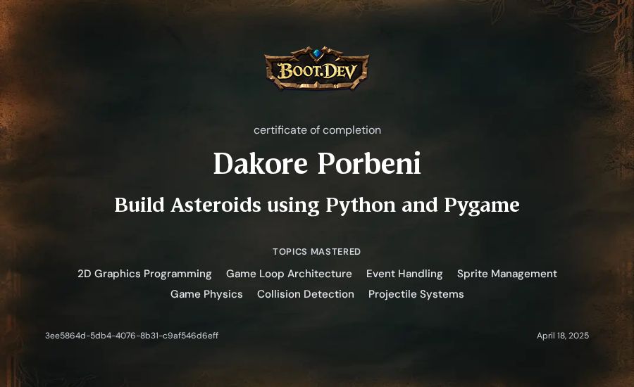 Dakore Porbeni's Boot.dev Build Asteroids using Python and Pygame certificate