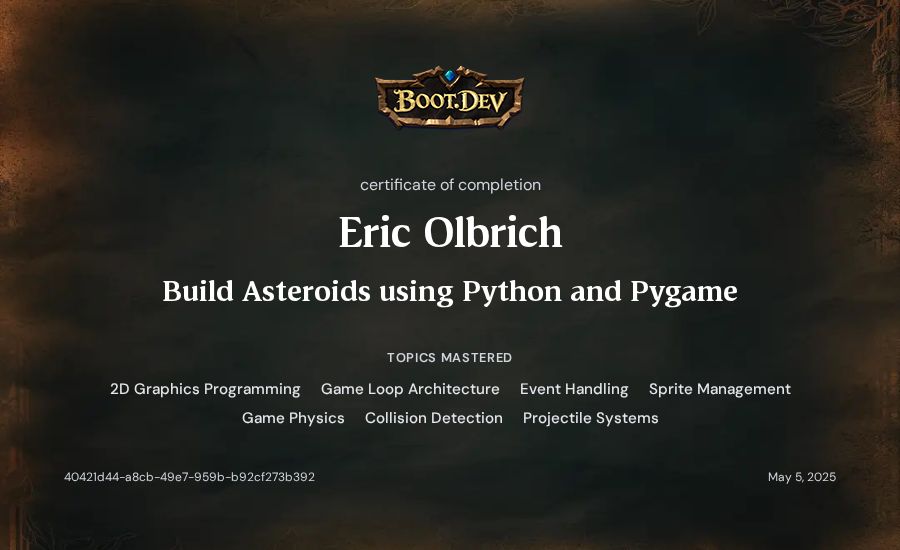 Eric Olbrich's Boot.dev Build Asteroids using Python and Pygame certificate